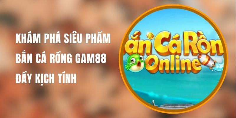 ban-ca-rong-gam88